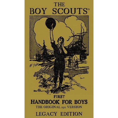 The Boy Scouts' First Handbook For Boys (Legacy Edition) - (Library of American Outdoors Classics) (Hardcover)