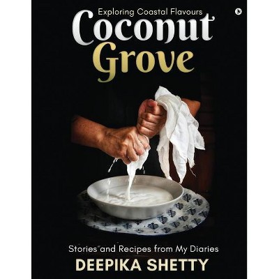 Coconut Grove - by  Deepika Shetty (Paperback)