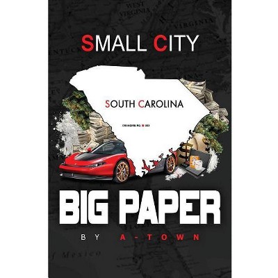 Small City Big Paper - by  A-Town (Paperback)