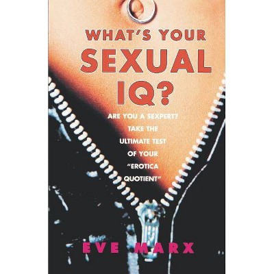 What's Your Sexual IQ? - by  Eve Marx (Paperback)