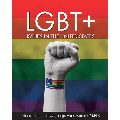 LGBT+ Issues in the United States - by  Sage Alan Mauldin (Paperback)