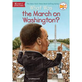 What Was the March on Washington? - (What Was?) by  Kathleen Krull & Who Hq (Paperback)