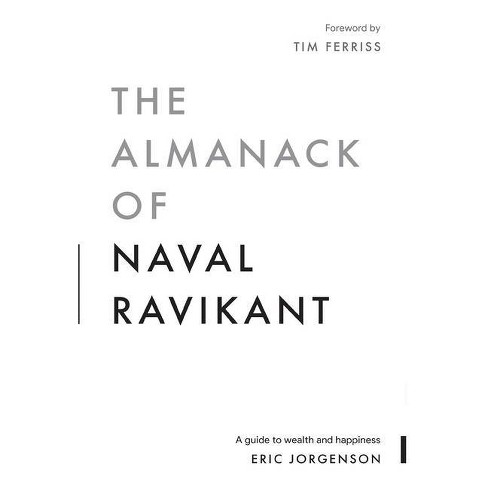 The Almanack Of Naval Ravikant - By Eric Jorgenson (hardcover) : Target