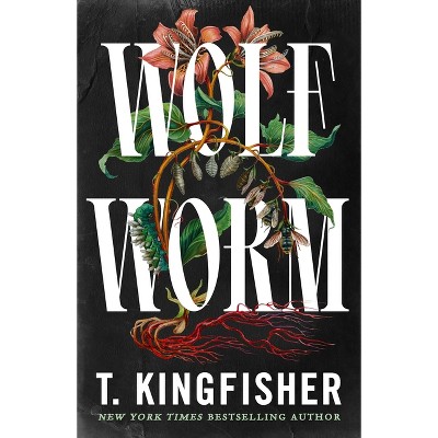 Wolf Worm - by  T Kingfisher (Hardcover)
