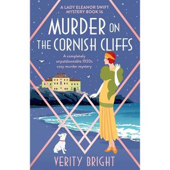 Murder on the Cornish Cliffs - (A Lady Eleanor Swift Mystery) by  Verity Bright (Paperback)