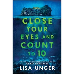 Close Your Eyes and Count to 10 - by Lisa Unger - 1 of 1