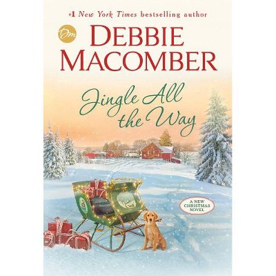 Jingle All the Way - by Debbie Macomber (Hardcover)