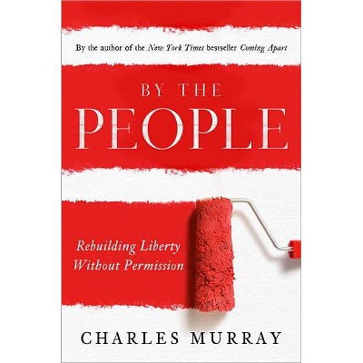 By the People - by  Charles Murray (Paperback)