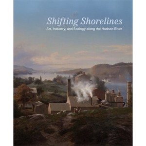 Shifting Shorelines - by  Annette Blaugrund & Betti-Sue Hertz & Dorothy Peteet & Elizabeth Hutchinson (Paperback) - 1 of 1