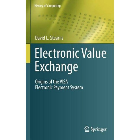 Electronic Value Exchange History Of Computing By David L Stearns Hardcover Target
