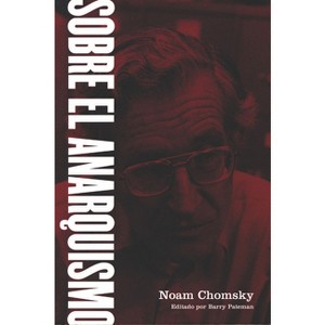 Sobre el Anarquismo - by  Noam Chomsky (Paperback) - 1 of 1