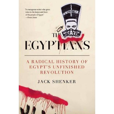 The Egyptians - by  Jack Shenker (Hardcover)