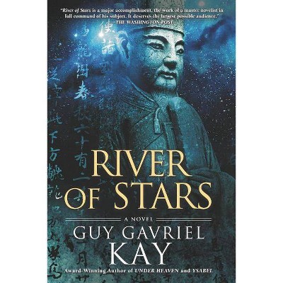 River of Stars - by  Guy Gavriel Kay (Paperback)