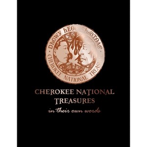Cherokee National Treasures - by  Shawna Morton-Cain & Pamela Jumper Thurman (Hardcover) - 1 of 1