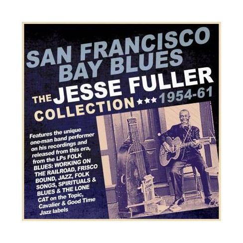 Jesse Fuller San Francisco Bay Blues Collection 1954 1961 Cd Target