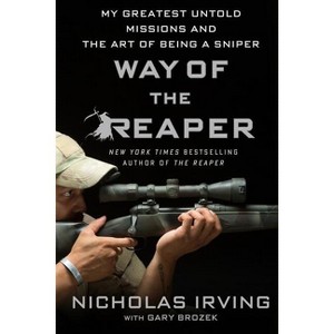 Way of the Reaper - by  Nicholas Irving & Gary Brozek (Paperback) - 1 of 1