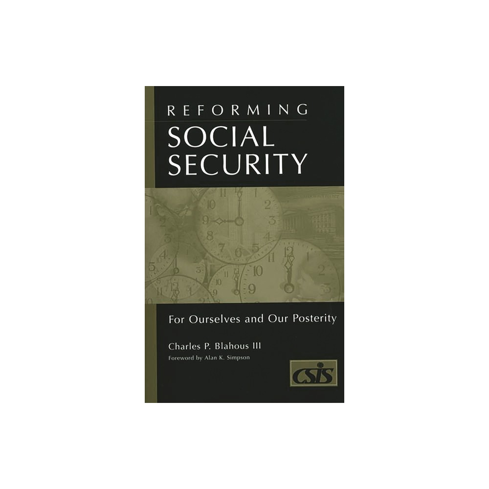 ISBN 9780275970444 product image for Reforming Social Security - by Charles P Blahous (Hardcover) | upcitemdb.com