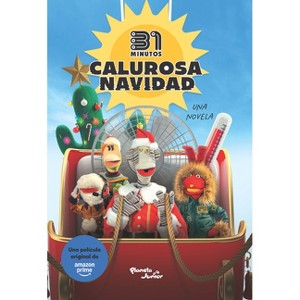 31 Minutos. Calurosa Navidad: Una Novela (Edición de la Película) / 31 Minutos. Warm Christmas: A Novel (Movie Tie-In) - (Paperback) - 1 of 1