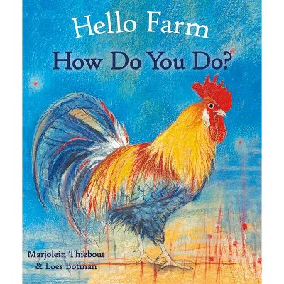 Hello Farm, How Do You Do? - (Hello Animals) by  Marjolein Thiebout (Board Book)