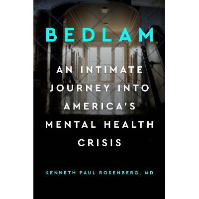 Bedlam - by  Kenneth Paul Rosenberg (Hardcover)