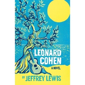 Leonard Cohen - by  Jeffrey Lewis (Hardcover) - 1 of 1