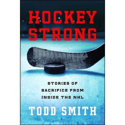 Hockey Strong - by  Todd Smith (Paperback)