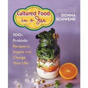 Cultured Food in a Jar - by  Donna Schwenk (Paperback) - 1 of 1