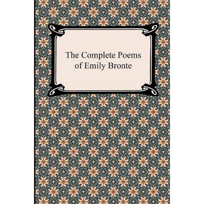 The Complete Poems of Emily Bronte - (Paperback)