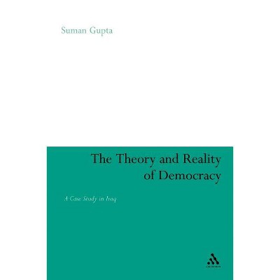 The Theory and Reality of Democracy - by  Suman Sen Gupta (Paperback)