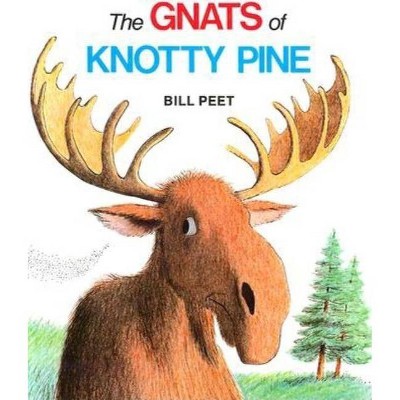 The Gnats of Knotty Pine - by  Bill Peet (Paperback)