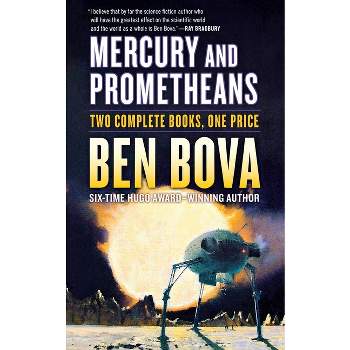 Mercury and Prometheans - by  Ben Bova (Paperback)