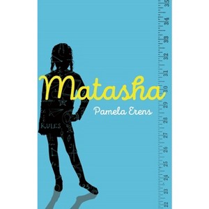 Matasha - by  Pamela Erens (Paperback) - 1 of 1