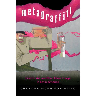 Metagraffiti - by  Chandra Morrison Ariyo (Paperback)