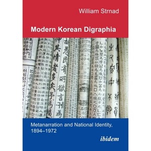 Modern Korean Digraphia - by  William J Strnad (Paperback) - 1 of 1