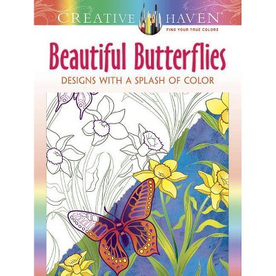 Creative Haven Beautiful Butterflies: Designs with a Splash of Color - (Creative Haven Coloring Books) by  Jessica Mazurkiewicz (Paperback)