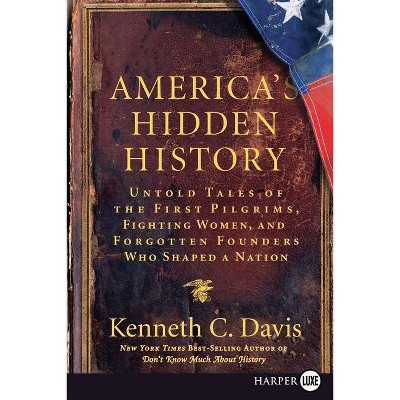 America's Hidden History LP - Large Print by  Kenneth C Davis (Paperback)