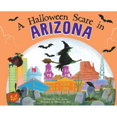 A Halloween Scare in Arizona - 2nd Edition by  Eric James (Hardcover)