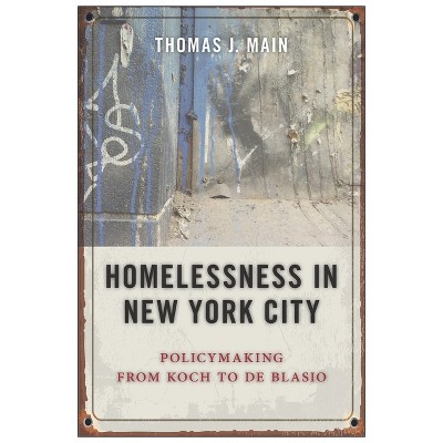 Homelessness in New York City - by  Thomas J Main (Paperback)