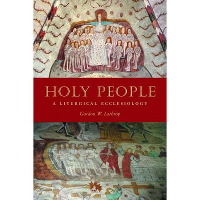 Holy People - by  Gordon W Lathrop (Paperback)