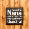 Slickblue Funny Nana Wood Sign, Too Cool to Be Grandma Quote, 7x7 Rustic Knotty Pine Plaque - 2 of 3