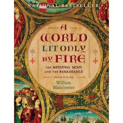  A World Lit Only by Fire - by  William Manchester (Hardcover) 