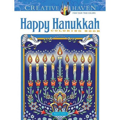 Creative Haven Happy Hanukkah Coloring Book - (Creative Haven Coloring Books) by  Marjorie Sarnat (Paperback)