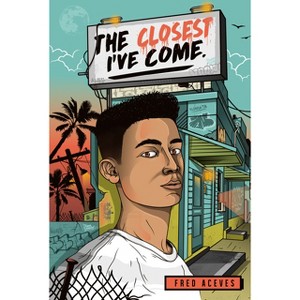 The Closest I've Come - by Fred Aceves - 1 of 1