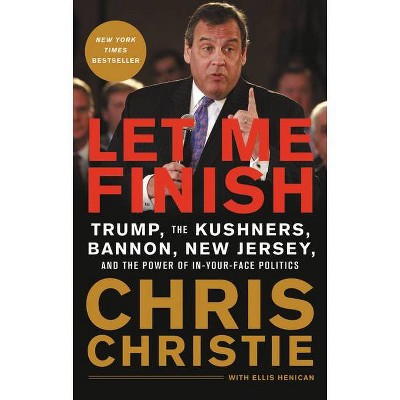 Let Me Finish - by  Chris Christie (Paperback)