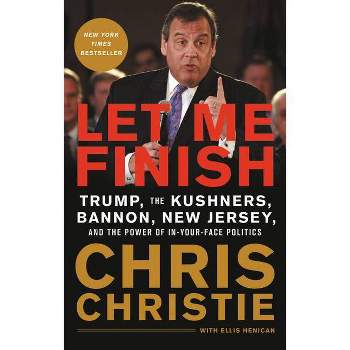 Let Me Finish - by  Chris Christie (Paperback)