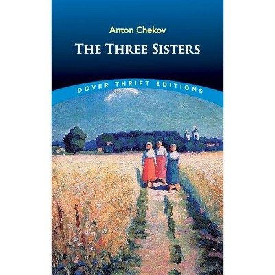 The Three Sisters - (Dover Thrift Editions) by  Anton Chekhov (Paperback)