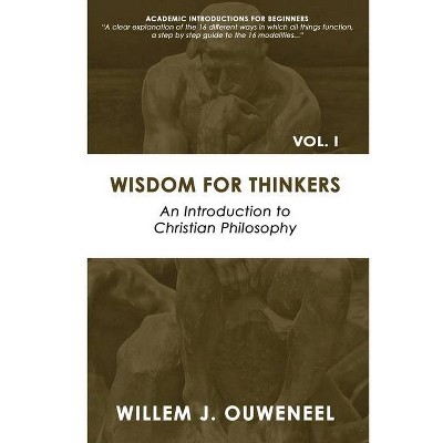 Wisdom for Thinkers - (Academic Introductions for Beginners) by  Ouweneel J Willem (Paperback)