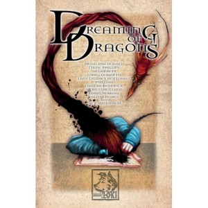 Dreaming Of Dragons - by  Callum Pearce & Lynne Phillips & Brian MacDonald (Paperback) - 1 of 1