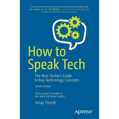 How to Speak Tech - 2nd Edition by  Vinay Trivedi (Paperback)