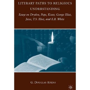 Literary Paths to Religious Understanding - by  G Atkins (Hardcover) - 1 of 1
